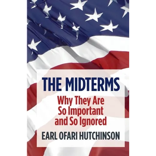The Midterms Why They Are So Important and So Ignored