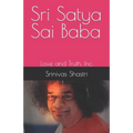 Sri Satya Sai Baba: Love and Truth, Inc.
