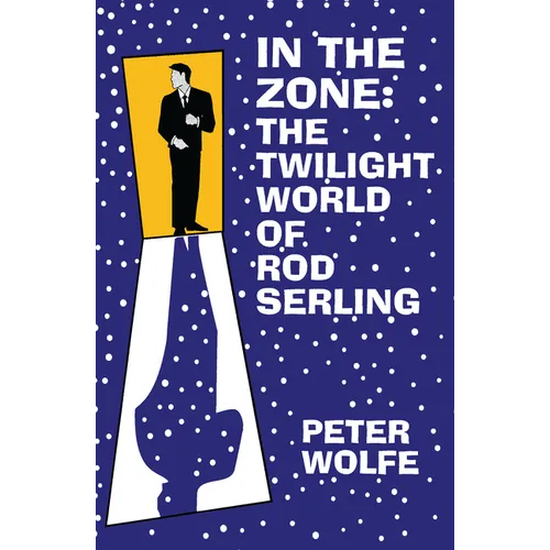 In the Zone: The Twilight World of Rod Serling