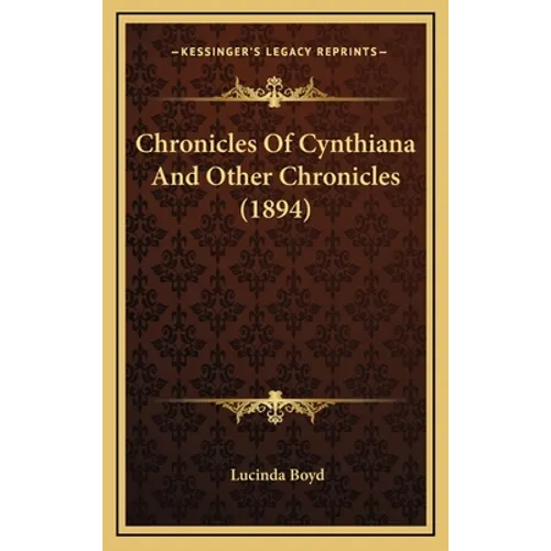 Chronicles Of Cynthiana And Other Chronicles (1894)