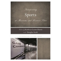 Interpreting Sports at Museums and Historic Sites