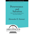 Perseverance and Salvation: What the New Testament Teaches about Faith and Works