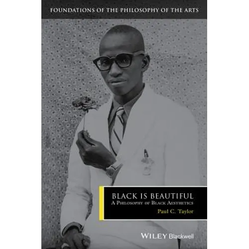Black Is Beautiful: A Philosophy of Black Aesthetics