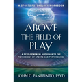 Above the Field of Play: A Developmental Approach to the Psychology of Sports and Peak Performance