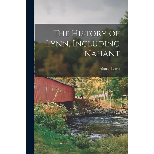 The History of Lynn, Including Nahant
