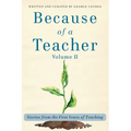 Because of a Teacher, vol. II: Stories from the First Years of Teaching