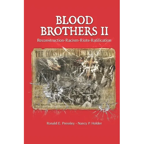 Blood Brothers II: Reconstruction - Racism - Riots - Ratification