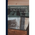 Arrest of Aaron Burr in Alabama in 1807