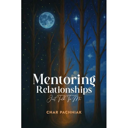 Mentoring Relationships: Just Talk to Me