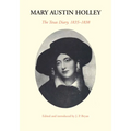 Mary Austin Holley: The Texas Diary, 1835-1838