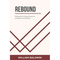 Rebound: Rising from failure back to purpose and destiny