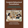 Conjoint Behavioral Consultation: Promoting Family-School Connections and Interventions