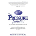 The Pressure Paradox: Your Path to Maximum Productivity, Performance & Peace of Mind