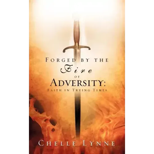 Forged By the Fire of Adversity
