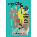 Collective Voices from the Village: A Reflective Keepsake Journal for Young Women