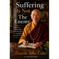 Suffering Is Not The Enemy