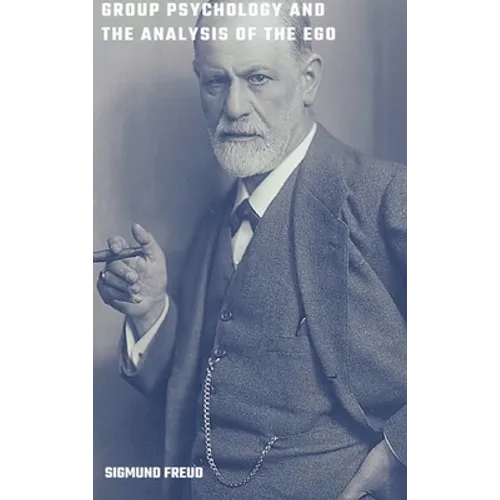 Group Psychology and the Analysis of the Ego