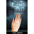 Prayer That Never Fails: Easy, Powerful Prayers That Bring Permanent Results