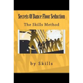 Secrets Of Dance Floor Seduction: The Skills Method