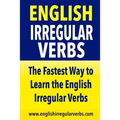 English Irregular Verbs: The Fastest Way to Learn the English Irregular Verbs