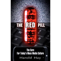 The Red Pill: The Cure for Today's Mass Media Culture