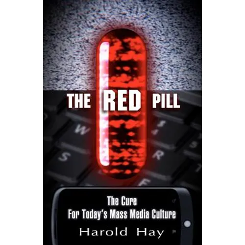 The Red Pill: The Cure for Today's Mass Media Culture
