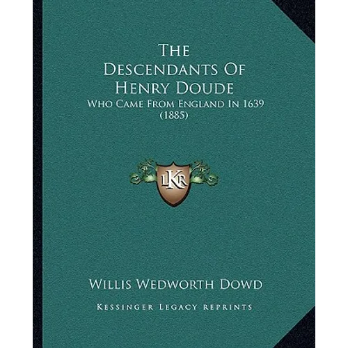 The Descendants Of Henry Doude: Who Came From England In 1639 (1885)