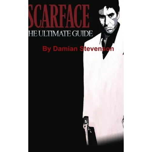 Scarface: The Ultimate Guide