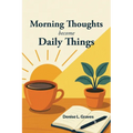 Morning Thoughts Become Daily Things