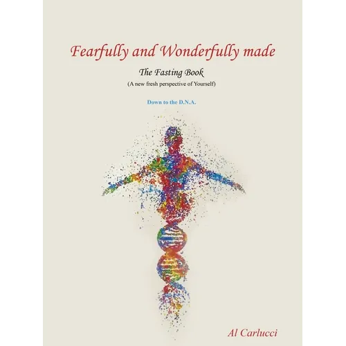 Fearfully and Wonderfully Made The Fasting Book: (A New Fresh Perspective of Yourself)