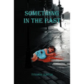 Something in the Past