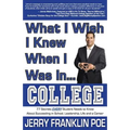 What I Wish I Knew When I Was in ... College
