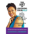 The Art of Convincing Yourself: 3 Questions that will lead you to success