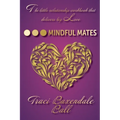 Mindful Mates: Weatherproof Your Relationship. Create Long-Term Love.