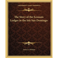 The Story of the Ecossais Lodges in the Isle San Domingo
