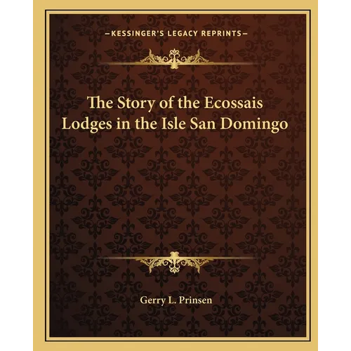 The Story of the Ecossais Lodges in the Isle San Domingo