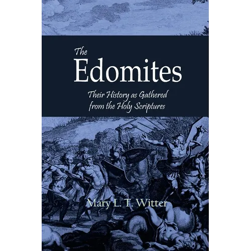 The Edomites: Their History as Gathered from the Holy Scriptures