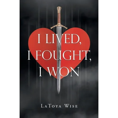 I Lived, I Fought, I Won