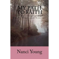 My Path to Faith: An Autobiography of Faith, Hope, and Courage