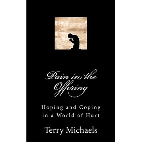 Pain in the Offering: Hoping and Coping in a World of Hurt