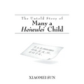 The Untold Story of Many a Heiwulei Child