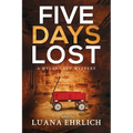 Five Days Lost: A Mylas Grey Mystery