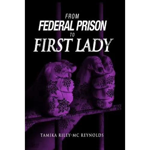 From Federal Prison To First Lady