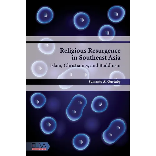 Religious Resurgence in Southeast Asia: Islam, Christianity, and Buddhism