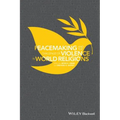 Peacemaking and the Challenge of Violence in World Religions