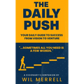 The Daily Push: Your Daily Guide to Success From Vision to Venture