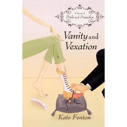 Vanity and Vexation: A Novel of Pride and Prejudice