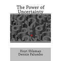 The Power of Uncertainty