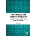 Sign Languages and Linguistic Citizenship: A Critical Ethnographic Study of the Yangon Deaf Community