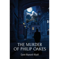 The Murder of Philip Oakes